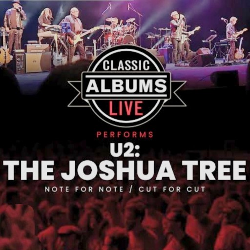 Classic Albums Live Tribute Show: U2 - The Joshua Tree Jacksonville Tickets