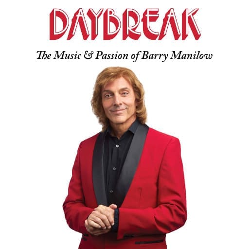 Daybreak - The Music and Passion of Barry Manilow concerts in Jacksonville.